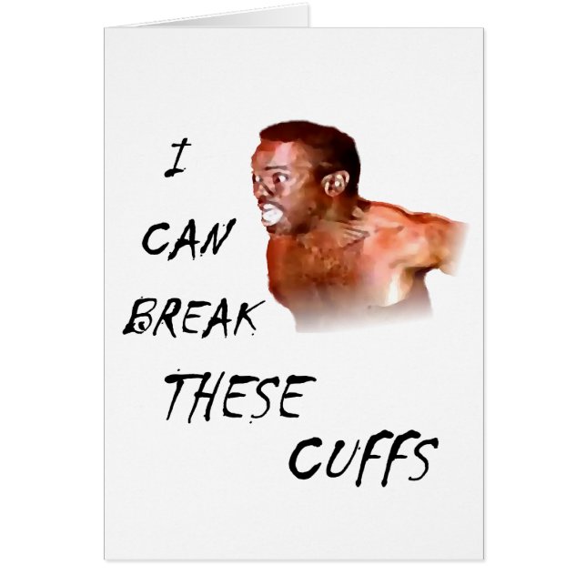I Can Break These Cuffs (Front)