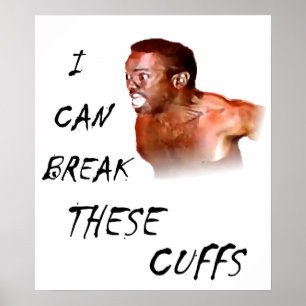 I Can Break These Cuffs Poster