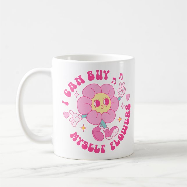 I Can Buy Myself Flowers Coffee Mug (Left)
