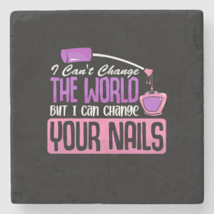 I Can Change Your Nails Stone Coaster