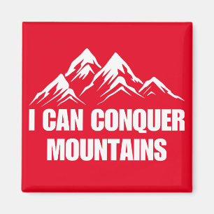 I can Conquer Mountains - Adventure Hiking Magnet