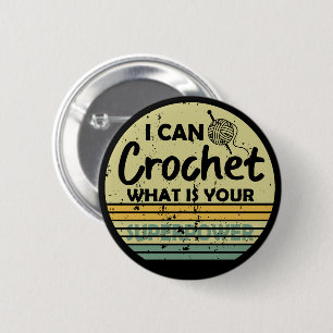 I can crochet what is your superpower 6 cm round badge