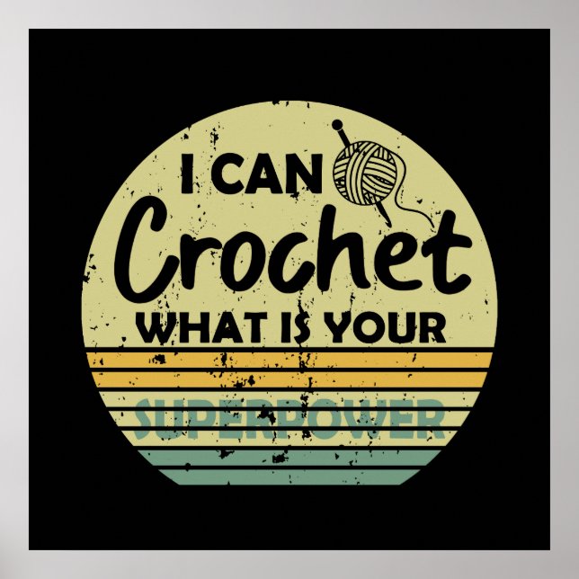 I can crochet what is your superpower poster (Front)