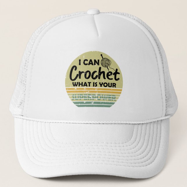 I can crochet what is your superpower trucker hat (Front)