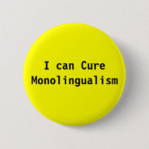 I can Cure Monolingualism 6 Cm Round Badge