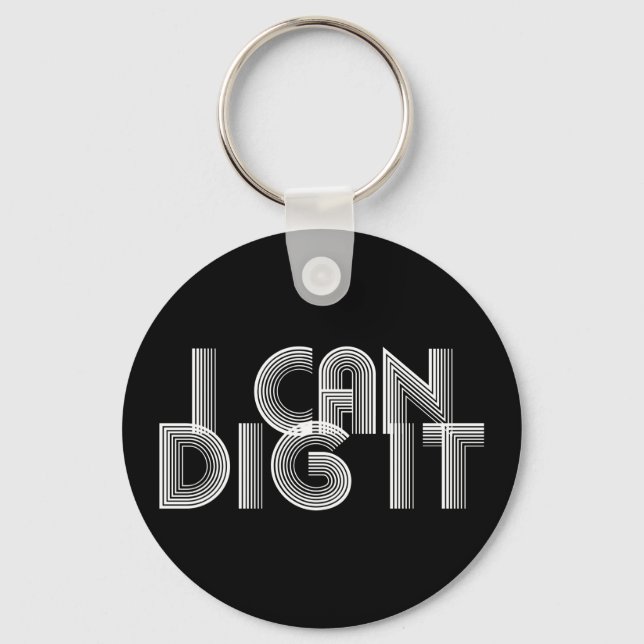 I Can Dig It Key Ring (Front)