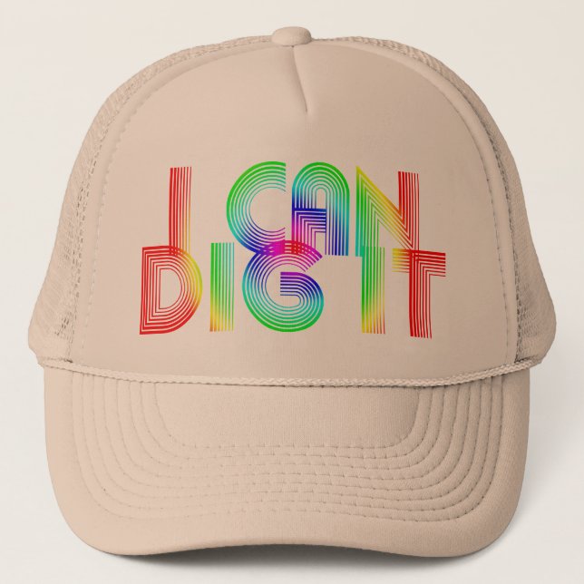 I Can Dig It Trucker Hat (Front)
