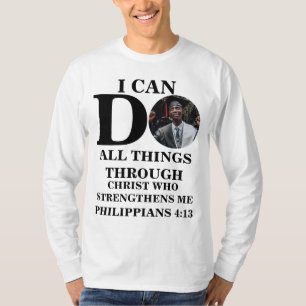 I can do all things Christian photo Bible verse T- T-Shirt