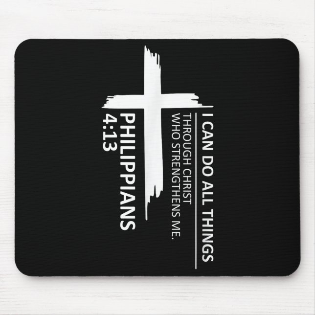 I Can Do All Things Philipans 4_13 Insrational Fai Mouse Pad (Front)
