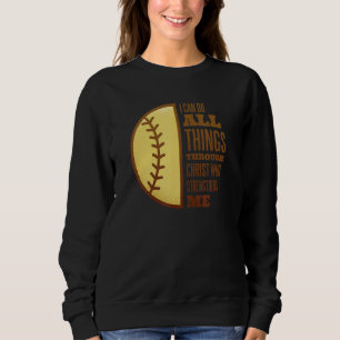 I Can Do All Things Softball Sweatshirt