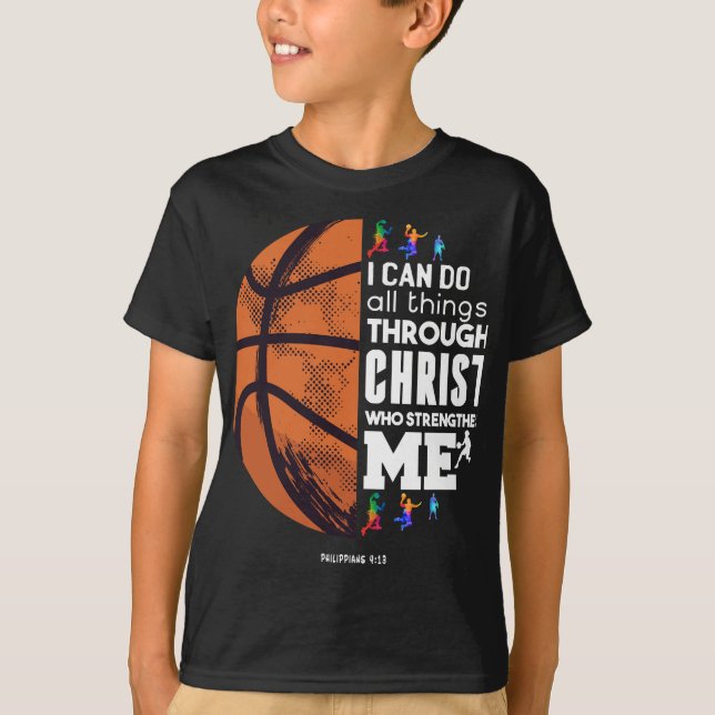 I Can Do All Things Through Christ Basketball Chri T-Shirt (Front)