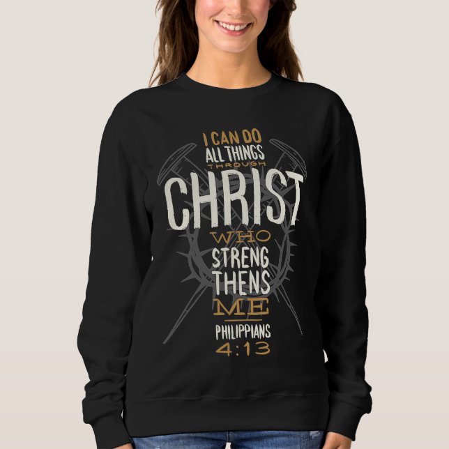 I Can Do All Things Through Christ Bible Verse Cro Sweatshirt (Front)