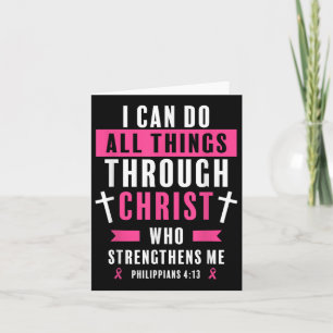 I Can Do All Things Through Christ Breast Cancer A Card
