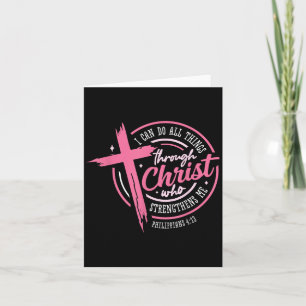 I Can Do All Things Through Christ Breast Cancer A Card