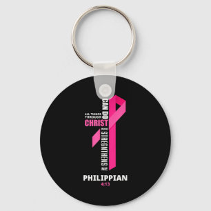 I Can Do All Things Through Christ Breast Cancer A Key Ring