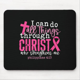 I Can Do All Things Through Christ Breast Cancer A Mouse Pad