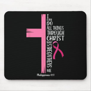 I Can Do All Things Through Christ Breast Cancer A Mouse Pad