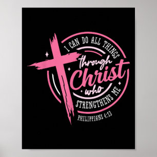 I Can Do All Things Through Christ Breast Cancer A Poster