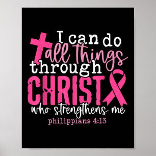 I Can Do All Things Through Christ Breast Cancer A Poster