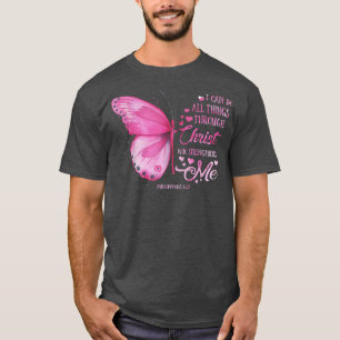 I Can Do All Things Through Christ Butterfly Breas T-Shirt