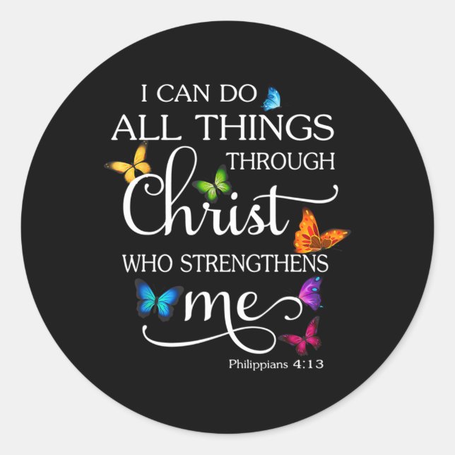I Can Do All Things Through Christ Butterfly Relig Classic Round Sticker (Front)