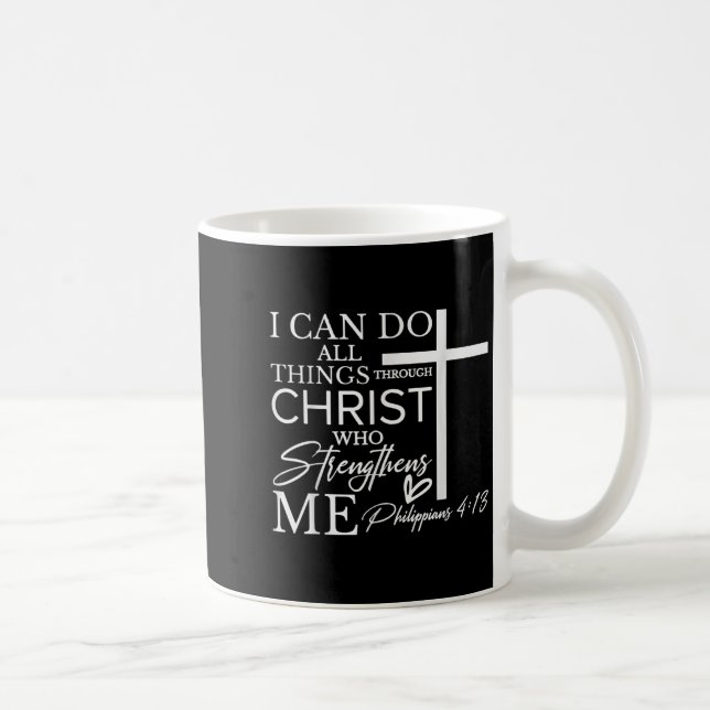 I Can Do All Things Through Christ Christian Faith Coffee Mug (Right)