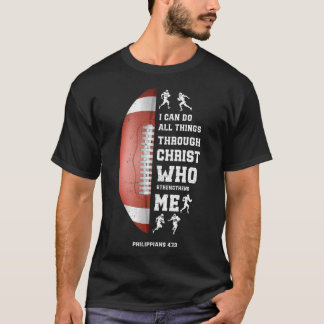 I Can Do All Things Through Christ Christian Footb T-Shirt