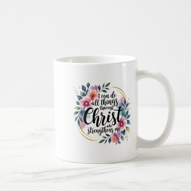 I Can Do All Things Through Christ  Coffee Mug (Right)