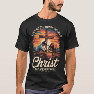 I Can Do All Things Through Christ Cowboy Christia T-Shirt