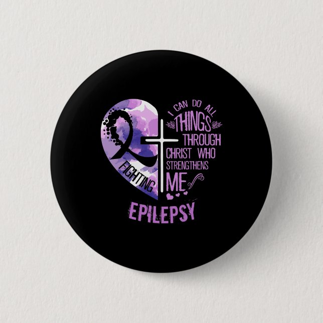 I Can Do All Things Through Christ - Epilepsy Awar 6 Cm Round Badge (Front)