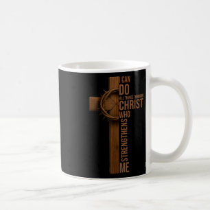I Can Do All Things Through Christ Jesus Christian Coffee Mug