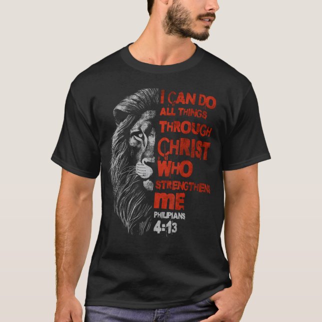 I Can Do All Things Through Christ Lion Faith Chri T-Shirt (Front)