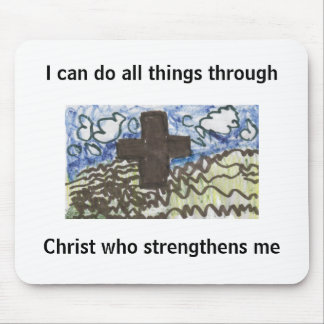 I can do all things through Christ Mouse Pad