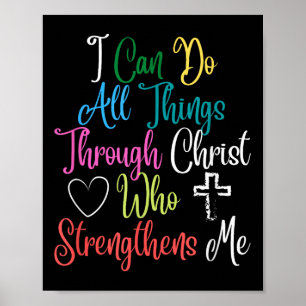 I Can Do All Things Through Christ Philipans 4_13  Poster