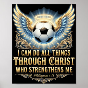 I Can Do All Things Through Christ Soccer Faith Ve Poster