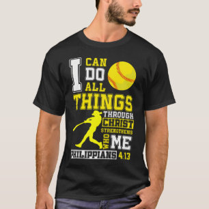 I Can Do All Things Through Christ Softball Christ T-Shirt
