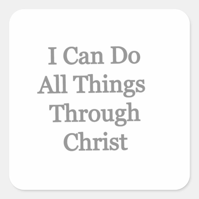 I can do all things through Christ Square Sticker (Front)