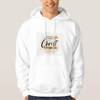 I Can Do All Things Through Christ T-shirt Hoodie