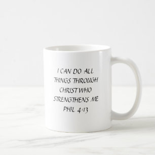 I CAN DO ALL THINGS THROUGH CHRIST WHO STRENGTH... COFFEE MUG