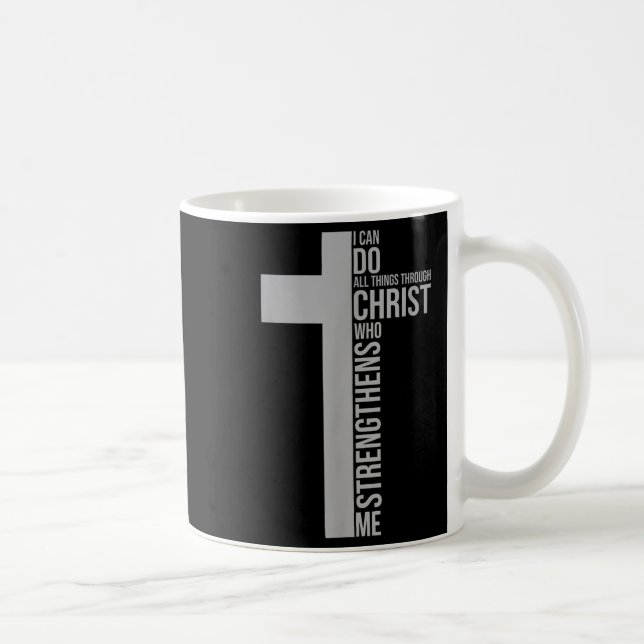 I Can Do All Things Through Christ Who Strengthens Coffee Mug (Right)