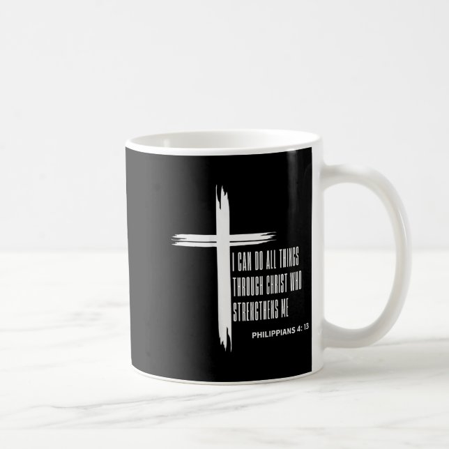 I Can Do All Things Through Christ Who Strengthens Coffee Mug (Right)