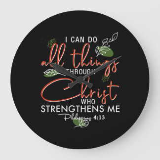 I Can Do All Things Through Christ Who Strengthens Large Clock