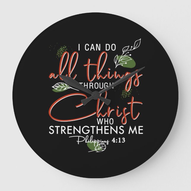 I Can Do All Things Through Christ Who Strengthens Large Clock (Front)
