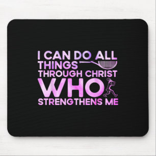 I Can Do All Things Through Christ Who Strengthens Mouse Pad