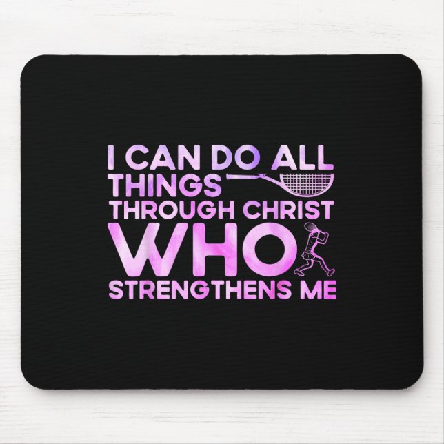I Can Do All Things Through Christ Who Strengthens Mouse Pad (Front)