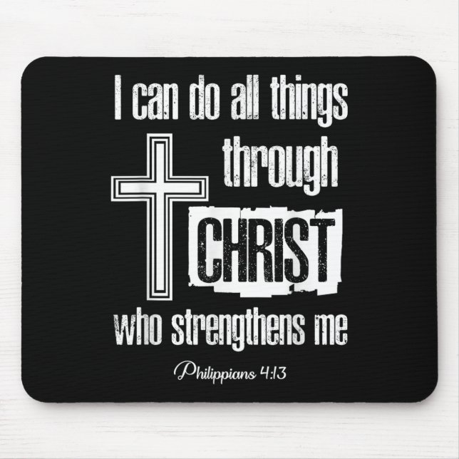 I Can Do All Things Through Christ Who Strengthens Mouse Pad (Front)