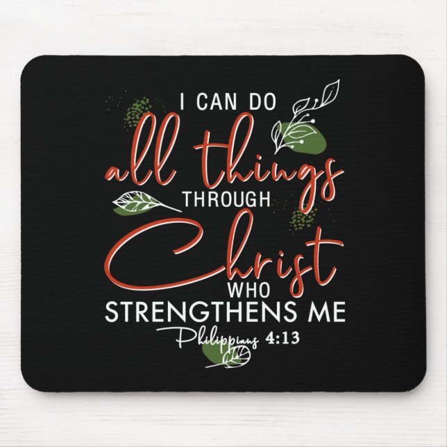 I Can Do All Things Through Christ Who Strengthens Mouse Pad (Front)