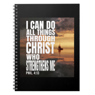 I CAN DO ALL THINGS THROUGH CHRIST WHO STRENGTHENS NOTEBOOK