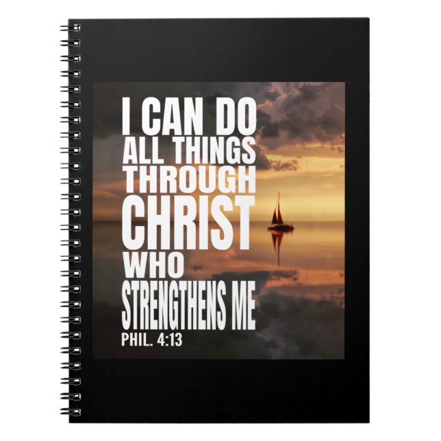I CAN DO ALL THINGS THROUGH CHRIST WHO STRENGTHENS NOTEBOOK (Front)