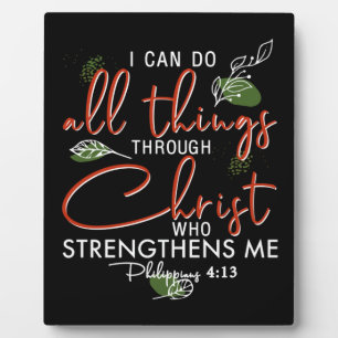 I Can Do All Things Through Christ Who Strengthens Plaque